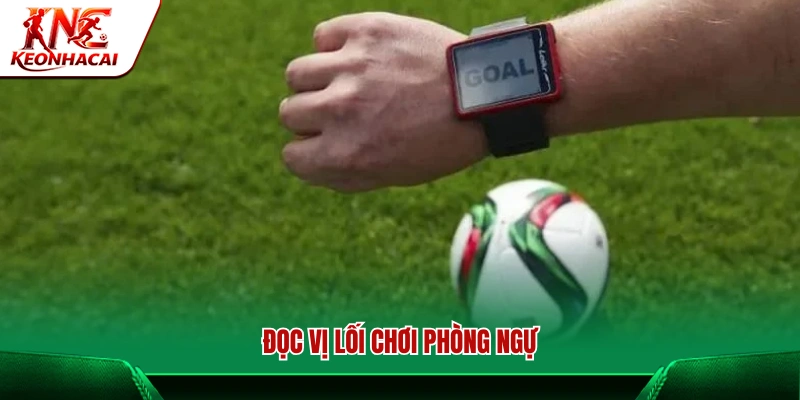 Nhận diện và phân tích lối chơi phòng ngự